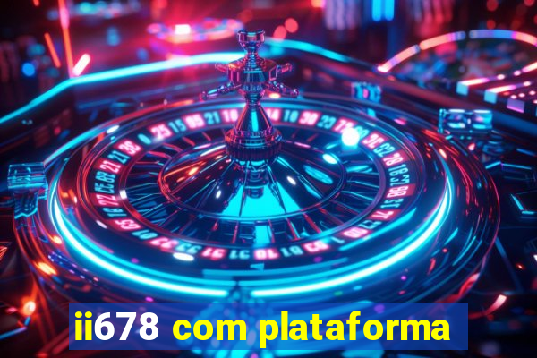 ii678 com plataforma